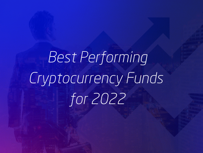 Best Performing Cryptocurrency Funds for 2022