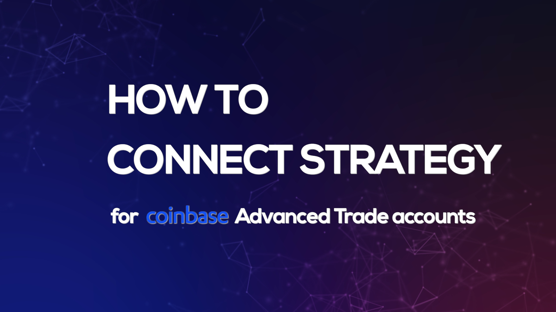 Coinbase Advanced Trade - How to connect strategy - EndoTech